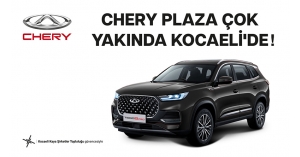 DÜNYA DEVİ CHERY KOCAELİ KAYA ŞİRKETLER TOPLULUĞU GÜVENCESİYLE KOCAELİ’DE