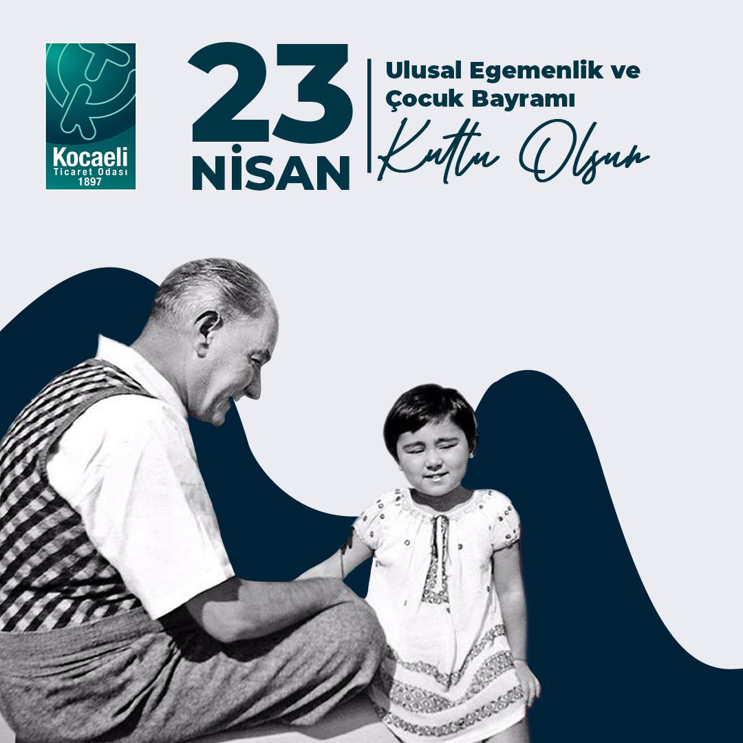 23 Nisan Ulusal Egemenlik ve Çocuk Bayramı Kutlu Olsun!